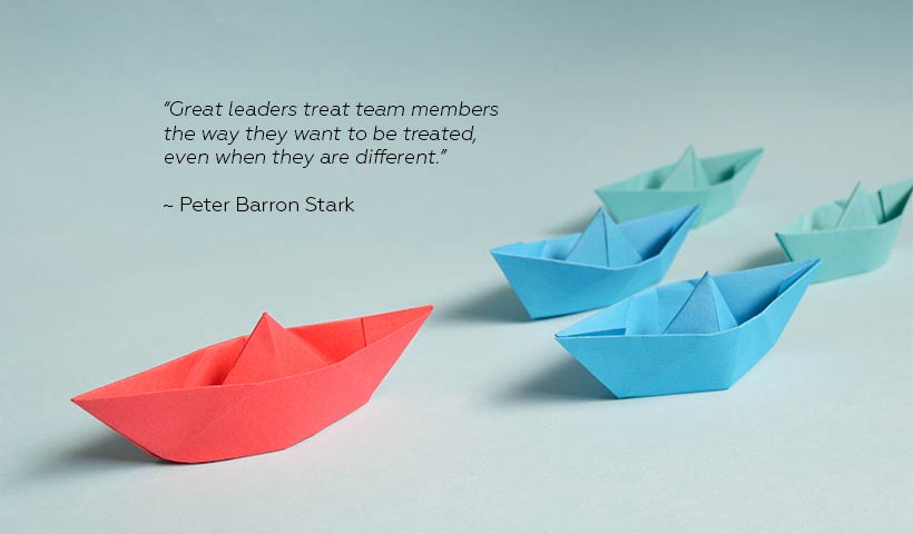 « Rappelez-vous, de bons leaders traitent les membres de l’équipe comme ils veulent être traités, même s’ils sont différents », affirme Peter Barron Stark