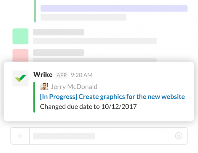 Durch Benachrichtigungen, die direkt an Slack gesendet werden, kann Ihr gesamtes Team mitverfolgen, was in Wrike vor sich geht, und sofort auf Veränderungen reagieren.
