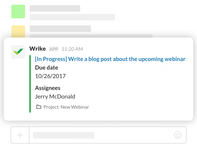 Durch die Wrike App für Slack wird Ihnen in Chats eine Vorschau der Aufgabenlinks angezeigt, in der Ihr Team Aufgabendetails ansehen kann, ohne zu Wrike wechseln zu müssen.